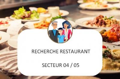 Recherche Restaurant secteur 04 - 05